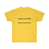 Haters are FREE Advertisement Unisex Ultra Cotton Tee Shirt