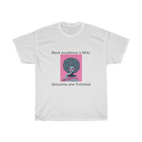 Black excellence is REAL Unicorns are fictional Unisex Heavy Cotton Tee