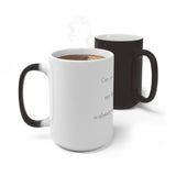 Can you try me tomorrow...my bullshit tolerance is already over the LIMIT for today! - Color Changing Mug