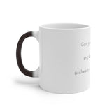 Can you try me tomorrow...my bullshit tolerance is already over the LIMIT for today! - Color Changing Mug