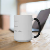 Can you try me tomorrow...my bullshit tolerance is already over the LIMIT for today! - Color Changing Mug