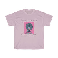 Black excellence is REAL Unicorns are fictional Unisex Heavy Cotton Tee