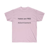 Haters are FREE Advertisement Unisex Ultra Cotton Tee Shirt