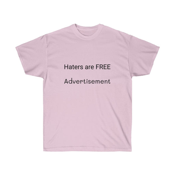 Haters are FREE Advertisement Unisex Ultra Cotton Tee Shirt