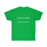 Haters are FREE Advertisement Unisex Ultra Cotton Tee Shirt