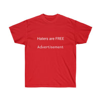 Haters are FREE Advertisement Unisex Ultra Cotton Tee Shirt