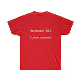 Haters are FREE Advertisement Unisex Ultra Cotton Tee Shirt