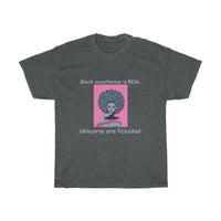 Black excellence is REAL Unicorns are fictional Unisex Heavy Cotton Tee