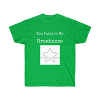 You Inspire My Greatness Unisex Ultra Cotton Tee