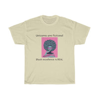 Black excellence is REAL Unicorns are fictional Unisex Heavy Cotton Tee