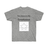 You Inspire My Greatness Unisex Ultra Cotton Tee