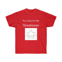 You Inspire My Greatness Unisex Ultra Cotton Tee