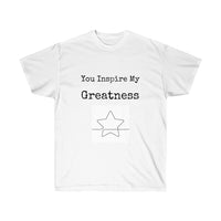 You Inspire My Greatness Unisex Ultra Cotton Tee