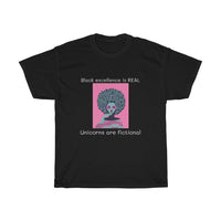 XL - 3XLBlack excellence is REAL Unicorns are fictional  Unisex Heavy Cotton Tee