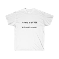 Haters are FREE Advertisement Unisex Ultra Cotton Tee Shirt