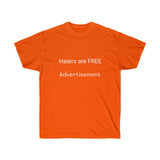 Haters are FREE Advertisement Unisex Ultra Cotton Tee Shirt