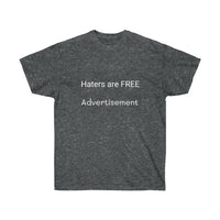 Haters are FREE Advertisement Unisex Ultra Cotton Tee Shirt