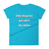 Only thing that gets old is the clothes T-Shirt
