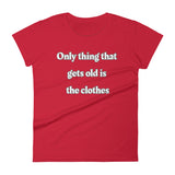 Only thing that gets old is the clothes T-Shirt