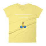Now that was before I found Jesus... T-Shirt
